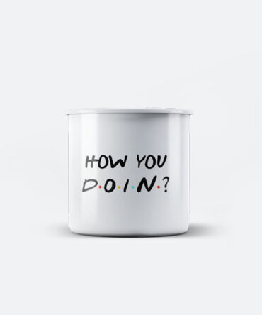 How you doin