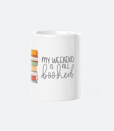 My weekend is all booked šalica