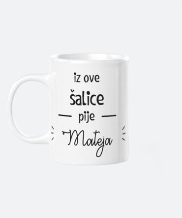 Personalizirana Šalica: Iz ove šalice pije